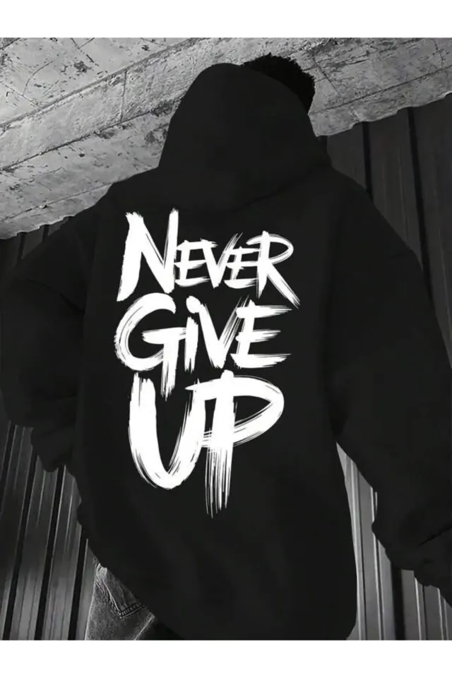 Never Give Up Yazı Baskılı Unisex Kapüşonlu Sweatshirt - Siyah