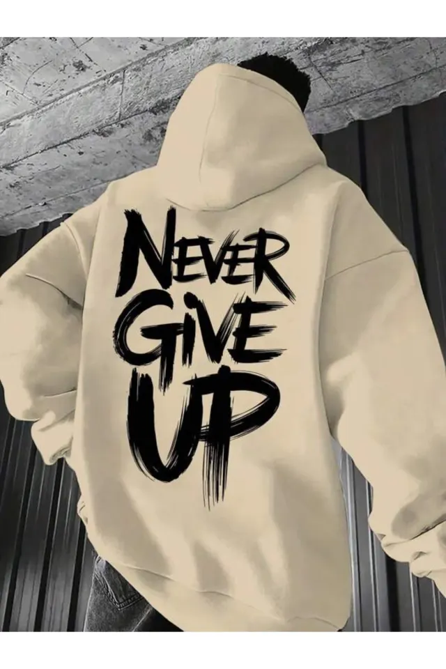 Never Give Up Yazı Baskılı Unisex Kapüşonlu Sweatshirt - Bej